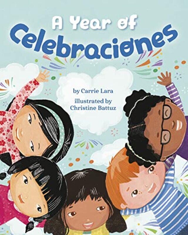 

A Year of Celebraciones by Carrie LaraChristine Battuz-Hardcover