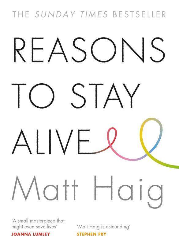 

Reasons to Stay Alive, Paperback Book, By: Matt Haig