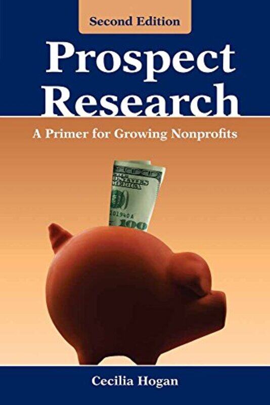 

Prospect Research A Primer for Growing Nonprofits by Cecilia Hogan-Paperback