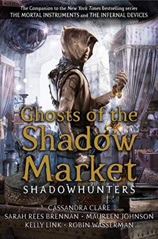 

Ghosts of the Shadow Market by Cassandra ClareSarah Rees BrennanMaureen JohnsonRobin WassermanKelly Link-Paperback