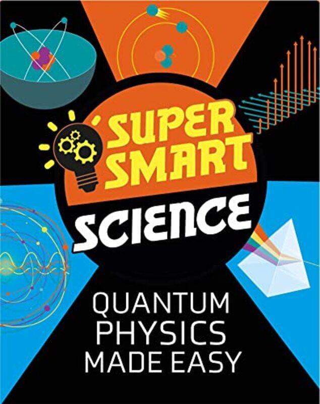 

Super Smart Science Quantum Physics Made Easy by Dr Vincent Tobin-Paperback