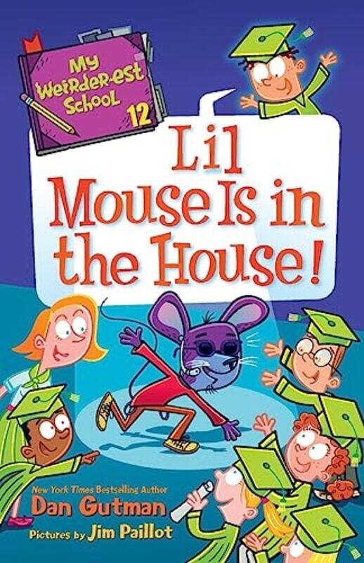 

My Weirderest School 12 Lil Mouse Is in the House by Dan GutmanJim Paillot-Paperback
