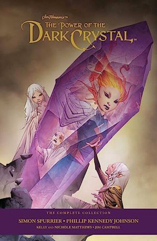 

Jim Hensons Power Of The Dark Crystal by Simon SpurrierKelly MatthewsNichole Matthews-Hardcover