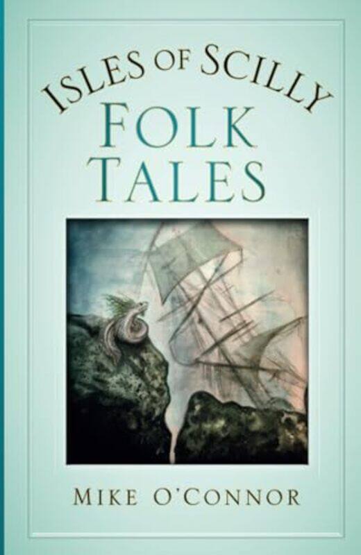 

Isles of Scilly Folk Tales by Mike OConnor-Paperback