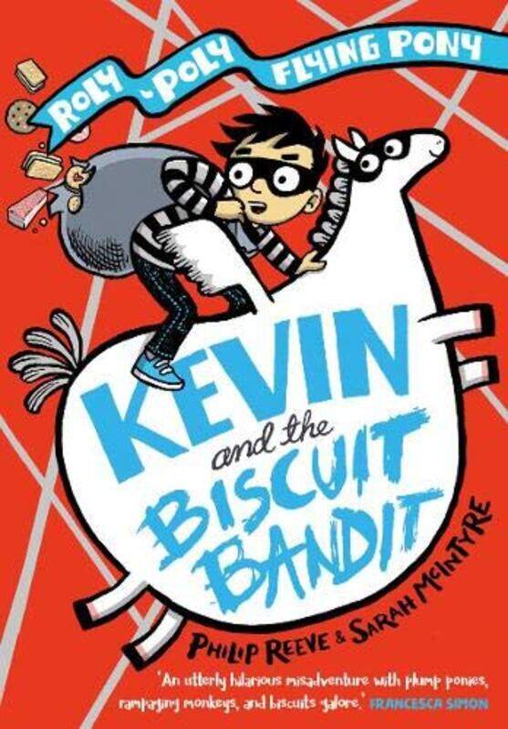 

Kevin and the Biscuit Bandit: A Roly-Poly Flying Pony Adventure,Paperback,By:Reeve, Philip - McIntyre, Sarah