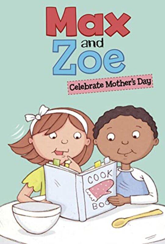 

Max and Zoe Celebrate Mothers Day by Shelley Swanson SaterenMary SullivanMary Sullivan-Paperback