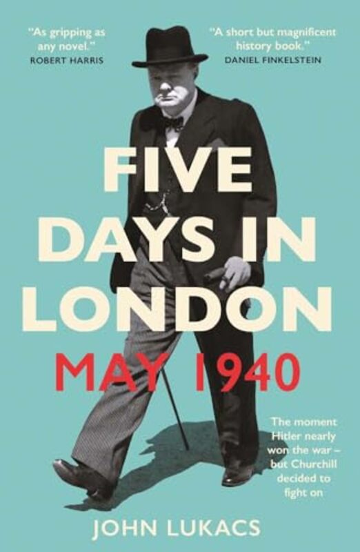 

Five Days in London May 1940 by John Lukacs-Paperback