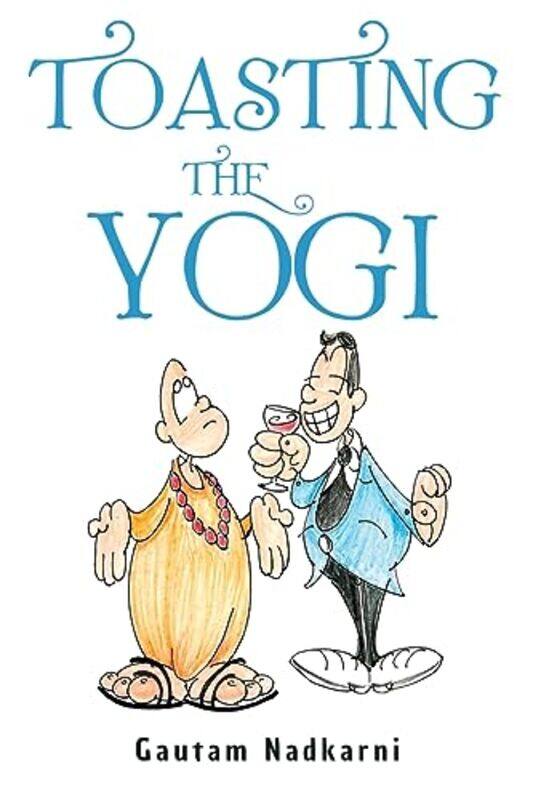 

Toasting The Yogi by Gautam Nadkarni-Paperback