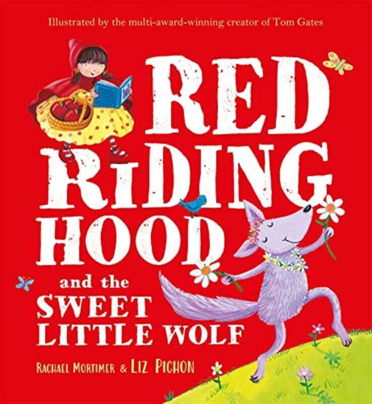 

Red Riding Hood and the Sweet Little Wolf by Rachael MortimerLiz Pichon-Paperback