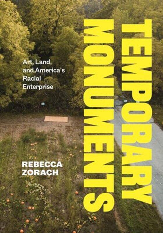 

Temporary Monuments by Rebecca Zorach -Hardcover