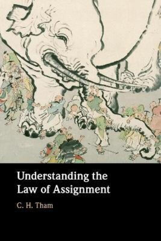 Understanding the Law of Assignment.paperback,By :Tham, C. H. (Singapore Management University)