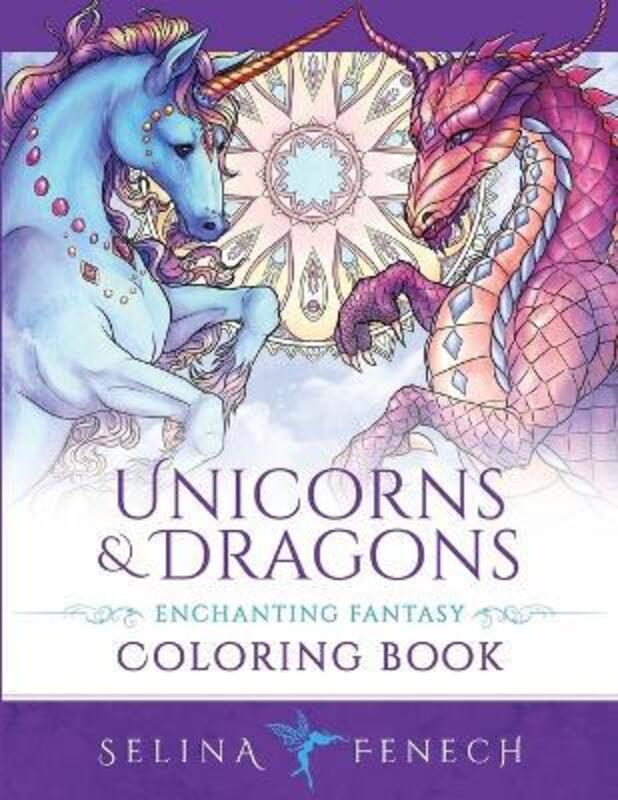 Unicorns and Dragons - Enchanting Fantasy Coloring Book,Paperback, By:Fenech, Selina