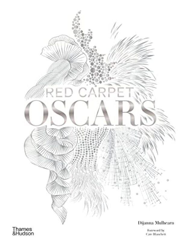 Red Carpet Oscars By Dijanna Mulhearn And Cate Blanchett Hardcover
