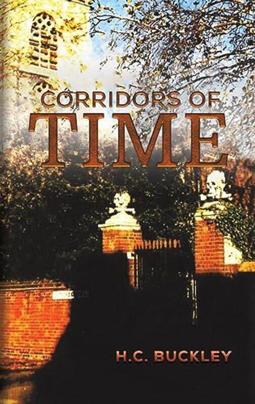 

Corridors of Time by H C Buckley-Hardcover