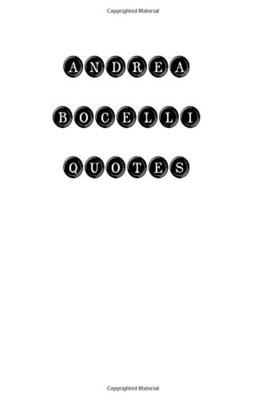 

Andrea Bocelli Quotes: Andrea Bocelli, quotes, quotations, famous quotes,Paperback by Andrea Bocelli