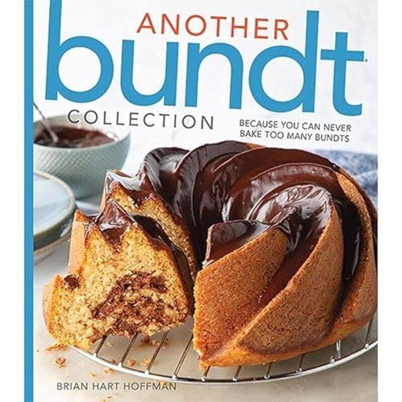 

Another Bundt Collection Because You Can Never Bake Too Many Bundts by Hoffman, Brian Hart -Hardcover