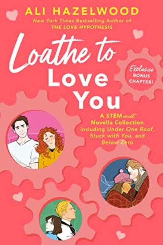 

Loathe to Love You,Hardcover by Hazelwood, Ali