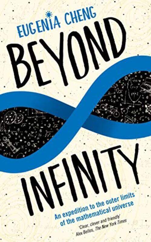 

Beyond Infinity: An expedition to the outer limits of the mathematical universe,Paperback by Cheng, Eugenia