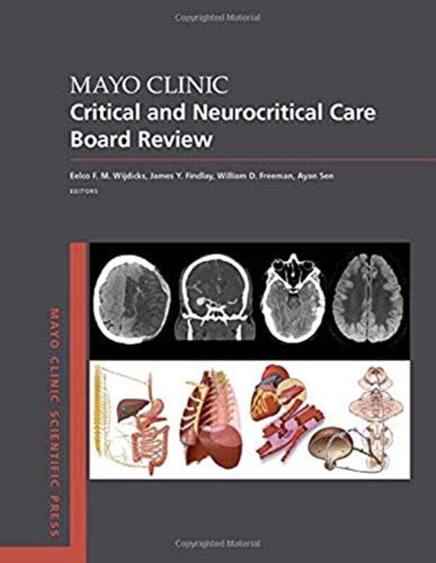 

Mayo Clinic Critical And Neurocritical Care Board Review Wijdicks, Eelco F.M., MD, PhD (Chair, Division of Critical Care Neurology, Chair, Division of