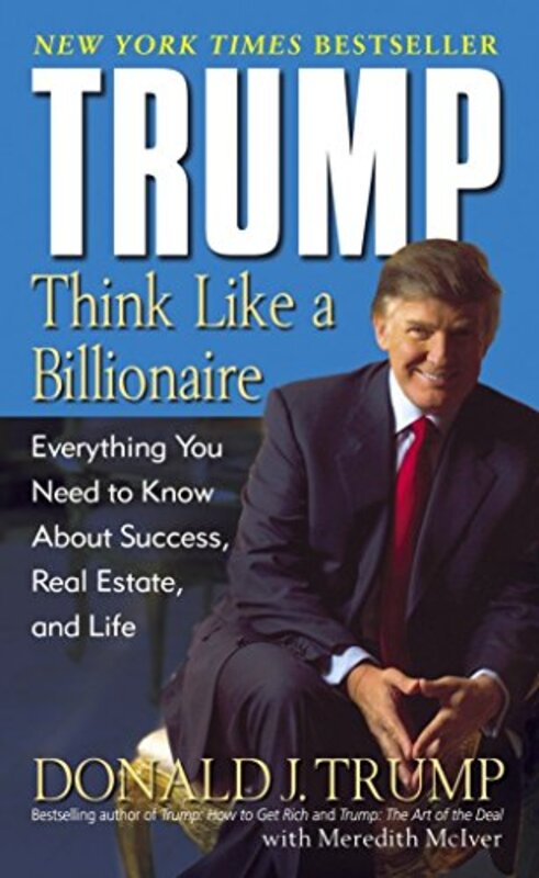 Trump Think Like A Billionaire By Donald J. Trump Paperback