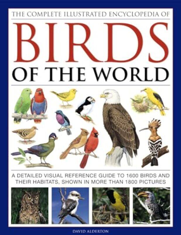 

Complete Illustrated Encyclopedia Of Birds Of The World by Alderton David-Hardcover