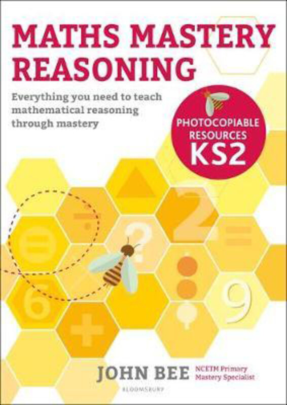 

Maths Mastery Reasoning: Photocopiable Resources KS2: Everything you need to teach mathematical reasoning through mastery, Paperback Book, By: John Be