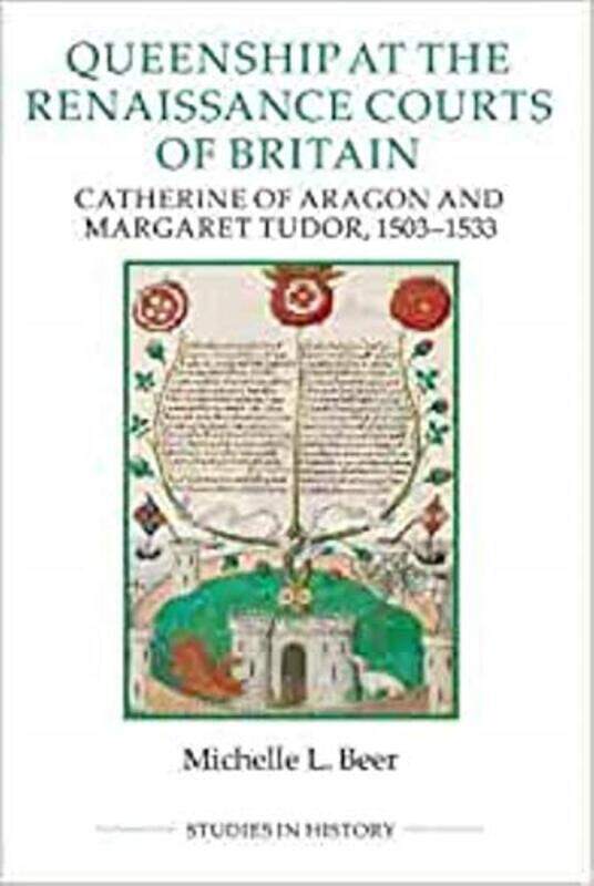 

Queenship at the Renaissance Courts of Britain by Michelle L Beer-Paperback