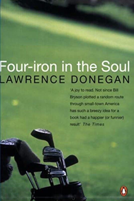 

Four Iron In The Soul by Lawrence Donegan-Paperback