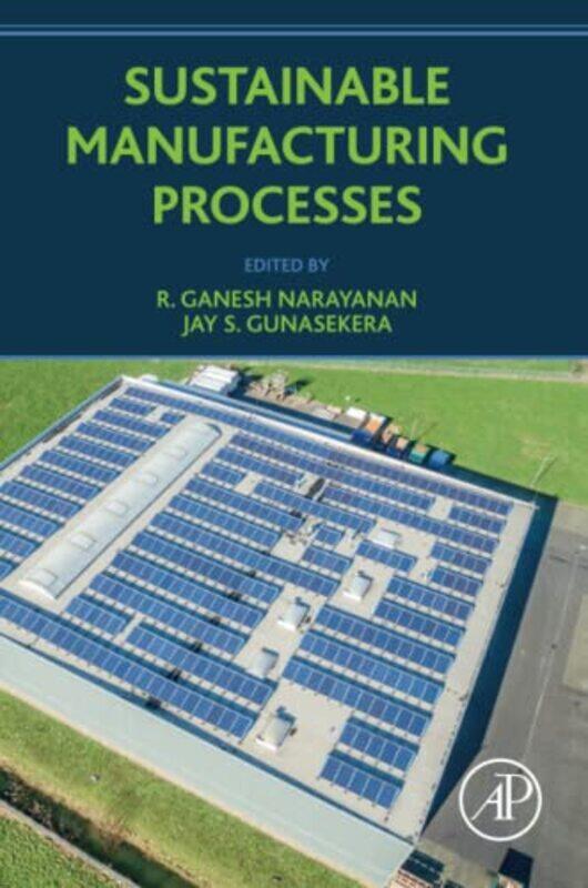 

Sustainable Manufacturing Processes By R. Ganesh Professor...Paperback