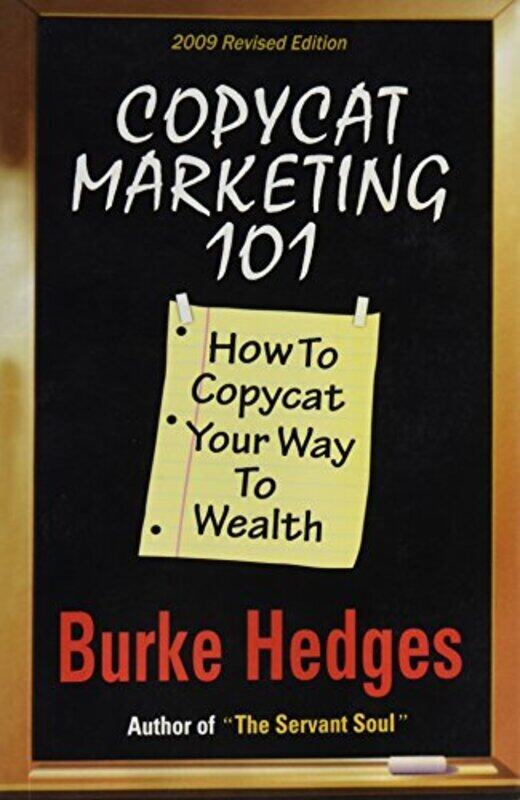 

Copycat Marketing 101: How to Copycat Your Way to Wealth,Paperback,By:Hedges, Burke