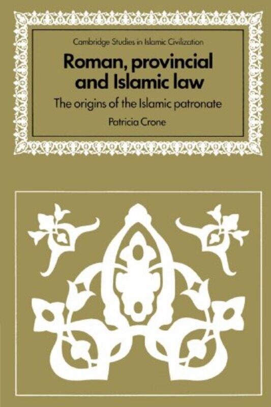 

Roman, Provincial And Islamic Law By Crone, Patricia Paperback