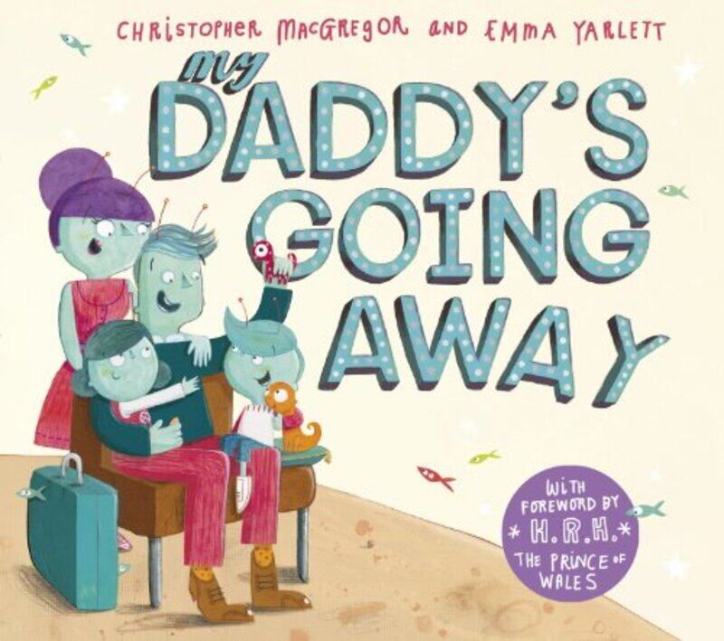 

My Daddys Going Away By Macgregor, Christopher - Yarlett, Emma - Paperback