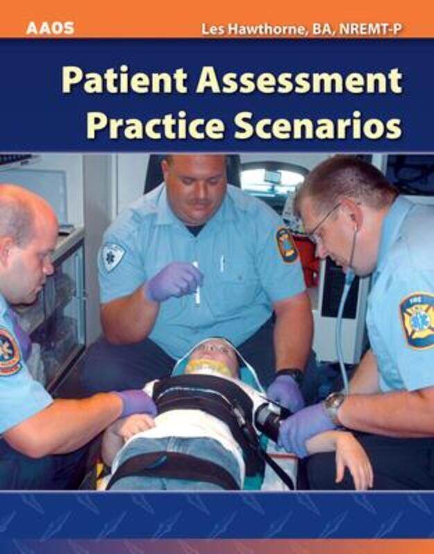 

Patient Assessment Practice Scenarios.paperback,By :American Academy of Orthopaedic Surgeons (AAOS); Les Hawthorne