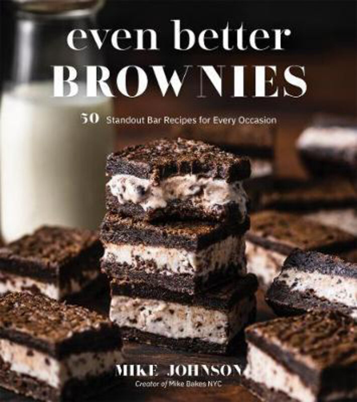 

Even Better Brownies: 50 Standout Bar Recipes for Every Occasion, Paperback Book, By: Mike Johnson