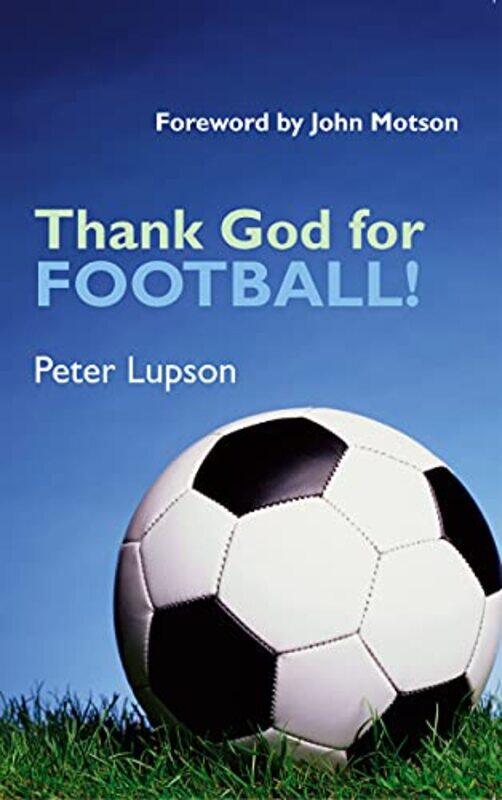 

Thank God for Football by Peter Lupson-Paperback