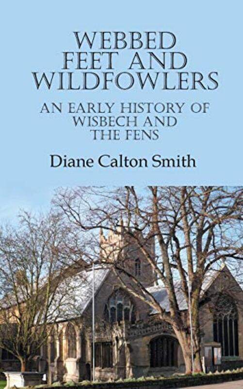 

Webbed Feet and Wildfowlers by Diane Calton Smith-Paperback