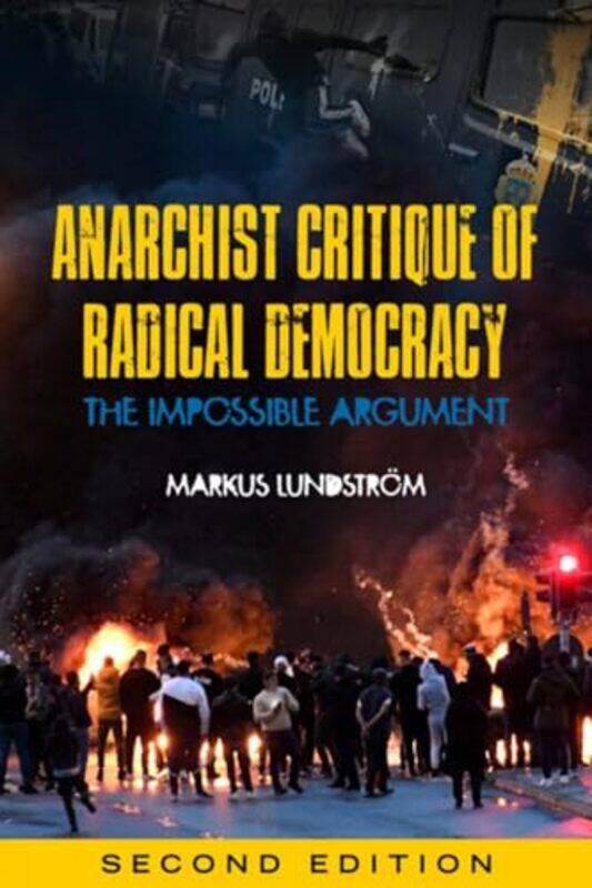 

Anarchist Critique of Radical Democracy by Markus Lundstrom-Paperback