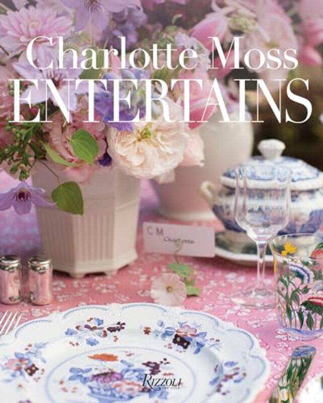 

Charlotte Moss Entertains by Kerri-Lee Avondale University Australia Krause-Hardcover