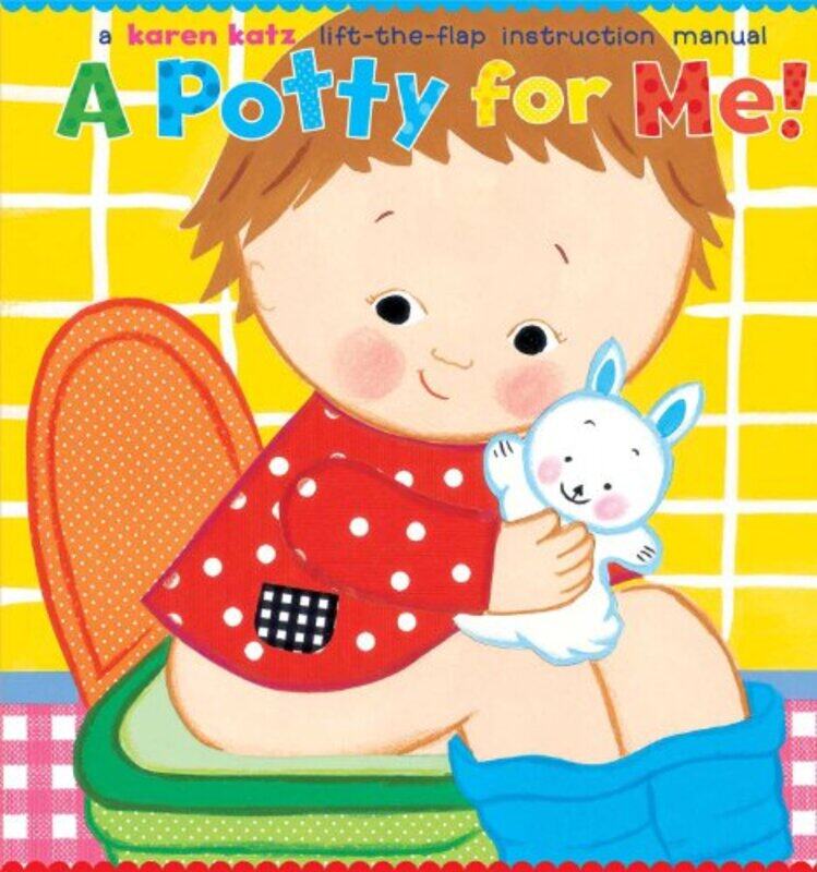 

A Potty For Me!: A Lift-The-Flap Instruction Manual By Unknown Hardcover