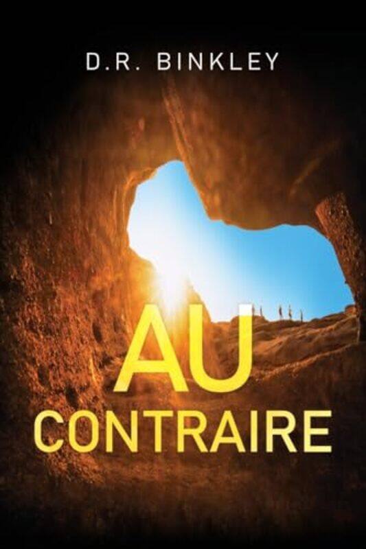 

Au Contraire by D R Binkley-Paperback