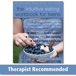 The Intuitive Eating Workbook for Teens: A Non-Diet, Body Positive Approach to Building a Healthy Re , Paperback by Resch, Elyse