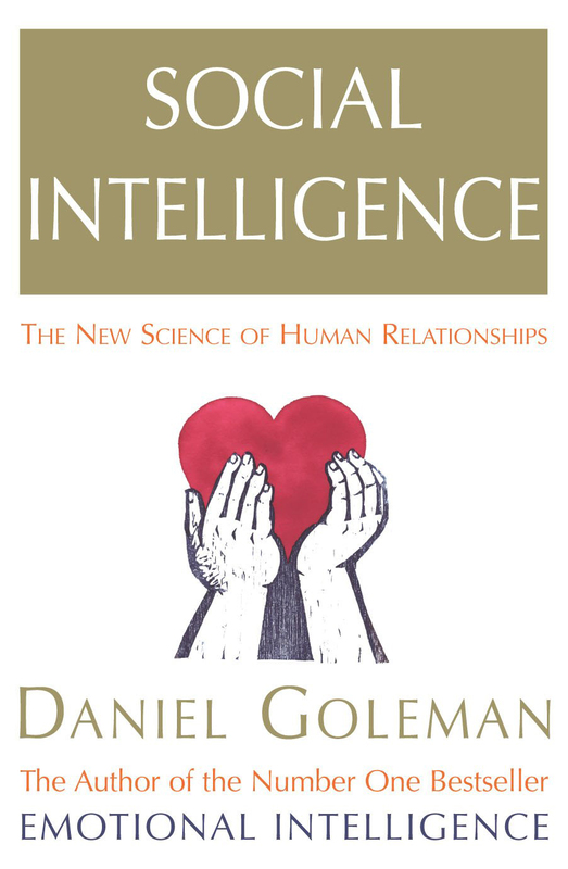 Social Intelligence: The New Science Of Human Relationships, Paperback Book, By: Daniel Goleman