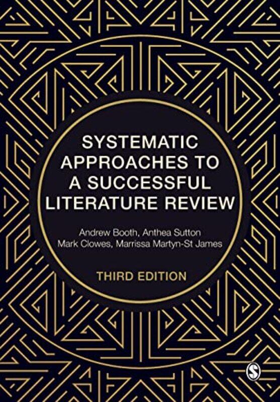 

Systematic Approaches to a Successful Literature Review by Andrew BoothAnthea SuttonMark ClowesMarrissa Martyn-St James-Paperback