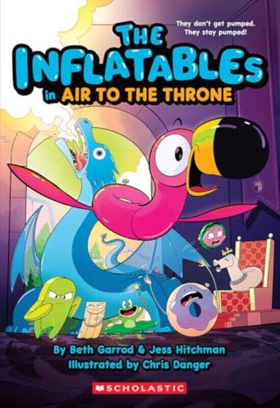 

The Inflatables In Air To The Throne The Inflatables #6 By Garrod, Beth Paperback