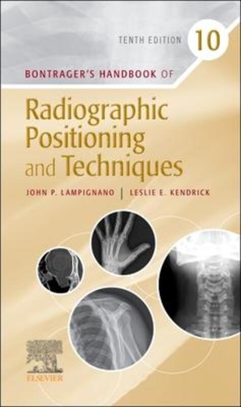 Bontrager's Handbook of Radiographic Positioning and Techniques,Paperback, By:Lampignano, John - Kendrick, Leslie E.