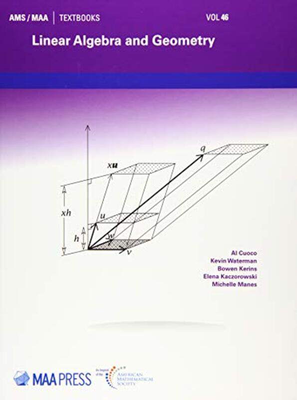 

Linear Algebra and Geometry by Al CuocoKevin WatermanBowen KerinsElena KaczorowskiMichelle Manes-Hardcover