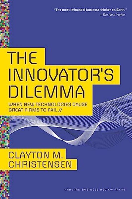 

The Innovators Dilemma by Clayton M Christensen-Hardcover