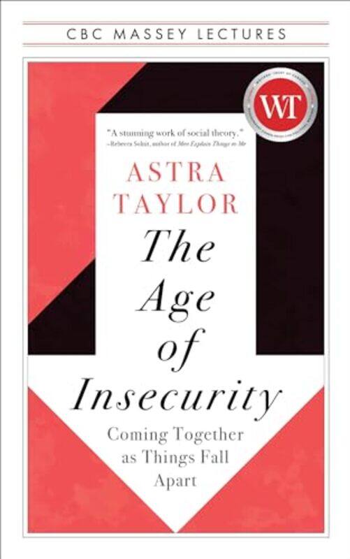 

The Age of Insecurity by Astra Taylor-Paperback