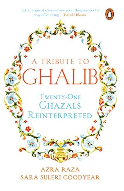 

A Tribute To Ghalib Twentyone Ghazals Reinterpreted,Paperback By Goodyear, Sara Suleri - Raza, Azra