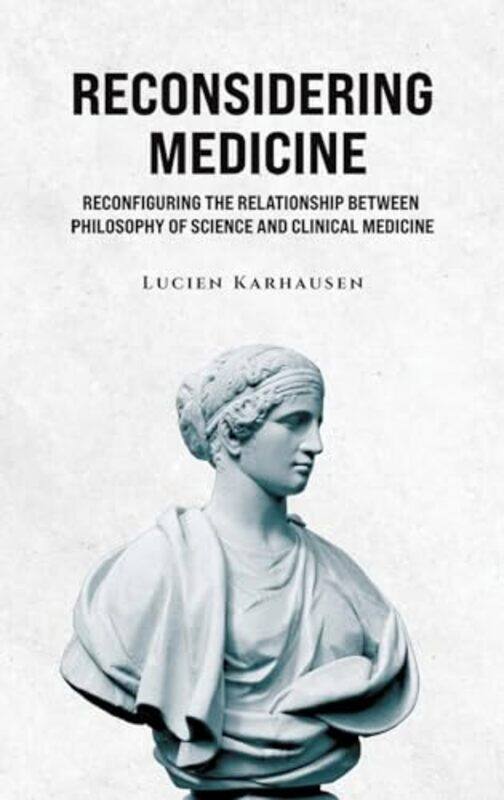 

Reconsidering Medicine by Lucien Karhausen-Hardcover